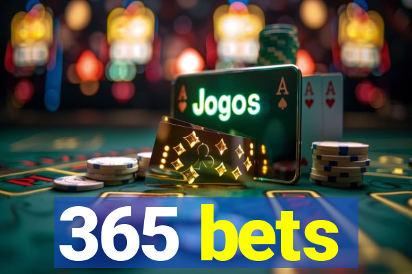 365 bets